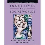 Inner Lives and Social Worlds Readings in Social Psychology by Holstein, James A.; Gubrium, Jaber F., 9780195147278