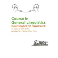 Course in General Linguistics by De Saussure, Ferdinand; Baskin, Wade; Meisel, Perry; Saussy, Haun, 9780231157278