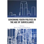 Governing Youth Politics in the Age of Surveillance by Grasso, Maria; Bessant, Judith, 9780367887278