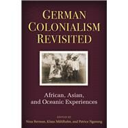 German Colonialism Revisited by Berman, Nina; Muehlhahn, Klaus; Nganang, Patrice, 9780472037278