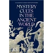 Mystery Cults in the Ancient World by Bowden, Hugh, 9780500297278