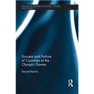 Success and Failure of Countries at the Olympic Games by Reiche; Danyel, 9780815357278