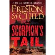 The Scorpion's Tail by Preston, Douglas; Child, Lincoln, 9781538747278
