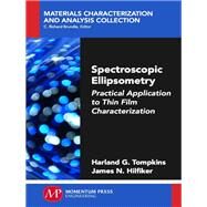 Spectroscopic Ellipsometry by Tompkins, Harland G.; Hilfiker, James N., 9781606507278