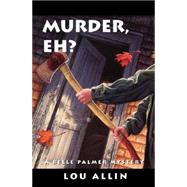 Murder, Eh? by Allin, Lou, 9781894917278