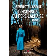 L'inconnue du Pre Lachaise by Bndicte Lapeyre, 9782226317278