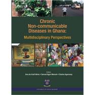 Chronic Non-communicable Diseases in Ghana by Aikins, AMA De-graft; Kwashie, Adzo, 9789988647278