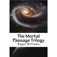 The Mortal Passage Trilogy by Williams, Roger, 9781502547279