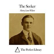 The Seeker by Wilson, Harry Leon, 9781508657279