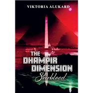 The Dhampir Dimension Starblood by Alukard, Viktoria, 9781667817279