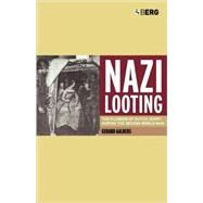 Nazi Looting The Plunder of Dutch Jewry during the Second World War by Aalders, Gerard; Pomerans, Arnold; Pomerans, Erica, 9781859737279