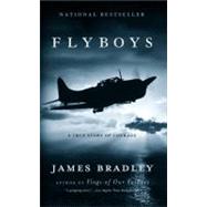 Flyboys : A True Story of Courage by Bradley, James, 9780316107280