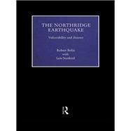 The Northridge Earthquake: Vulnerability and Disaster by Bolin,Robert, 9781138977280