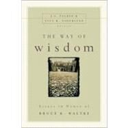 Way of Wisdom : Essays in Honor of Bruce K. Waltke by J. I. Packer and Sven K. Soderlund, Editors, 9780310227281