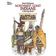 Northwest Coast Indians Coloring Book by Rickman, David, 9780486247281