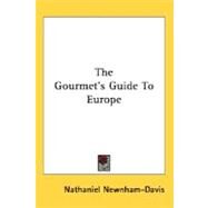 The Gourmet's Guide to Europe by Newnham-Davis, Nathaniel, 9780548477281