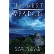 The Best Weapon by Pilling, David; Bolton, Martin, 9781506007281