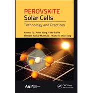 Perovskite Solar Cells: Technology and Practices by Fu,Kunwu, 9781771887281