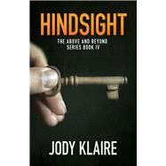 Hindsight The Above and Beyond Series, Book 4 by Klaire, Jody, 9781943837281