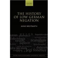 The History of Low German Negation by Breitbarth, Anne, 9780199687282