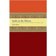 Arabs in the Mirror by Rejwan, Nissim, 9780292717282