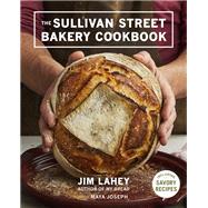 The Sullivan Street Bakery Cookbook by Lahey, Jim; Joseph, Maya, 9780393247282
