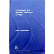 Immigrants and National Identity in Europe by Triandafyllidou,Anna, 9780415257282