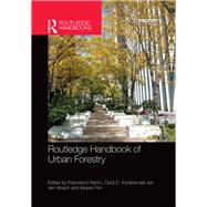 Routledge Handbook of Urban Forestry by Ferrini; Francesco, 9781138647282