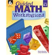 Guided Math Workstations Grades K-2 by Boucher, Donna; Sammons, Laney, 9781425817282