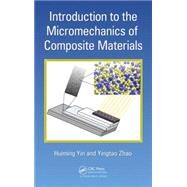 Introduction to the Micromechanics of Composite Materials by Yin; Huiming, 9781498707282