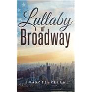 Lullaby of Broadway by Rella, Francis, 9781634497282