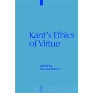 Kant's Ethics of Virtues by Betzler, Monika, 9783110177282