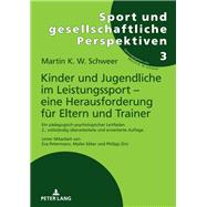 Kinder Und Jugendliche Im Leistungssport - Eine Herausforderung Fur Eltern Und Trainer by Schweer, Martin K. W., 9783631607282