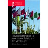 Routledge Handbook of International Relations in the Middle East by ; RAKBA005_PI Shahram, 9780415317283