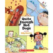 Quite Enough Hot Dogs and Other Silly Stories (A Rookie Reader Treasury) by Korman, Justine; Cressy, Mike; Hulme, Joy N.; Callahan, Thera S.; Gordon, Mike; Lee, Jared, 9780531217283
