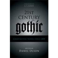 21st-Century Gothic Great Gothic Novels Since 2000 by Olson, Danel, 9780810877283