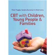 CBT With Children, Young People & Families by Fuggle, Peter; Dunsmuir, Sandra; Curry, Vicki, 9780857027283
