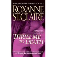 Thrill Me to Death by St. Claire, Roxanne, 9781501107283