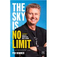 The Sky is no Limit An autobiography (volume one) by Wimmer, Per, 9781911687283