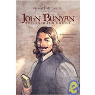 John Bunyan : Prisoner for Christ by Mitchell, George J., 9781932307283