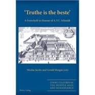 Truthe Is the Beste by Jacobs, Nicolas; Morgan, Gerald, 9783034317283