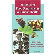 Antioxidant Food Supplements in Human Health by Packer, Lester; Yoshikawa, Toshikazu, 9780080527284