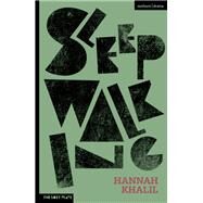 Sleepwalking by Khalil, Hannah, 9781350177284