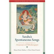 Saraha's Spontaneous Songs by Klaus-Dieter Mathes; Pter-Dniel Sznt, 9781614297284
