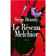 Le rseau Melchior by Serge Bramly, 9782709617284