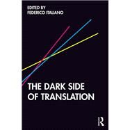 The Dark Side of Translation by Italiano, Federico, 9780367337285