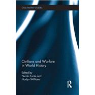 Civilians and Warfare in World History by Foote, Nicola; Williams, Nadya, 9780367887285