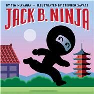 Jack B. Ninja by McCanna, Tim; Savage, Stephen, 9780545917285