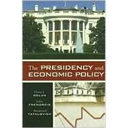 The Presidency and Economic Policy by Dolan, Chris J.; Frendreis, John; Tatalovich, Raymond, 9780742547285