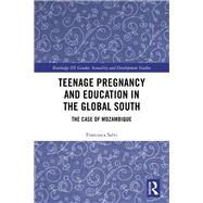 Teenage Pregnancy and Education in the Global South: The Case of Mozambique by Salvi; Francesca, 9780815357285